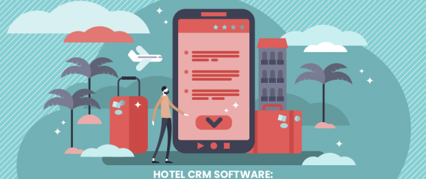 Hotel CRM Software: How To Know What To Look For In 2020