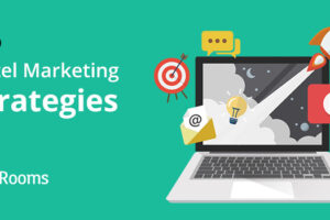 Top hotel marketing strategies for a good hotel marketer