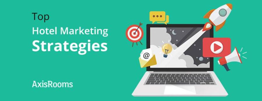 Top hotel marketing strategies for a good hotel marketer