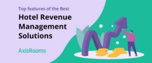 Top features of the best hotel revenue management solutions