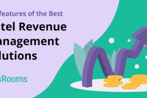 Top Features of the Best Hotel Revenue Management Solutions