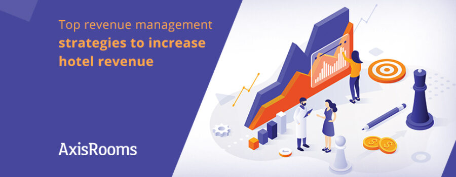 Top revenue management strategies to increase hotel revenue