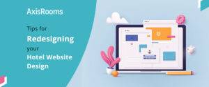 Tips for redesigning your hotel website design