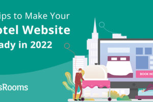 How to Make Your Hotel Website 2022 Ready?