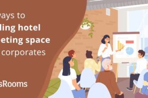 5 ways to selling hotel meeting space for corporates.