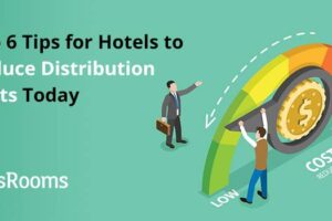 Top 6 tips for hotels to reduce distribution costs today