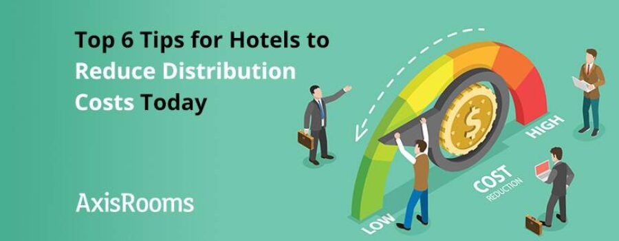 Top 6 tips for hotels to reduce distribution costs today