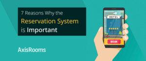 7 reasons why the reservation system is important
