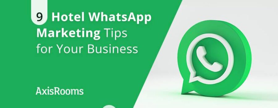 9 Hotel WhatsApp Marketing Tips for Your Business