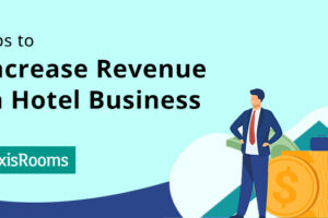 How to Increase Revenue in Hotel Business: 7 Helpful Tips