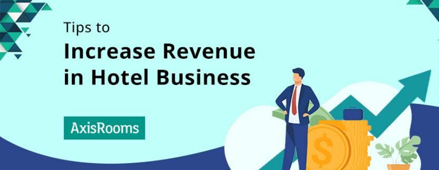 How to Increase Revenue in Hotel Business: 7 Helpful Tips