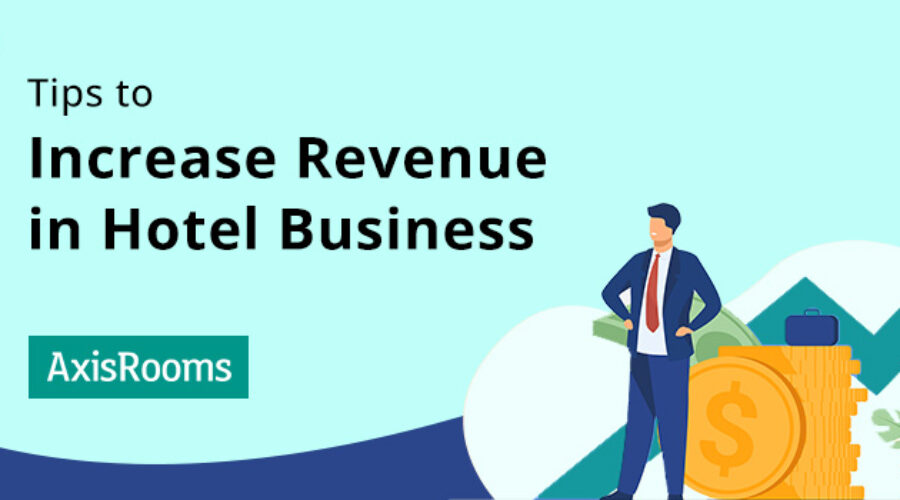 7 Tips on How to Increase Revenue in the Hotel Business