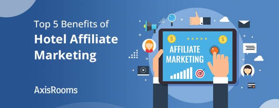 Affiliate Marketing: How Can Hotels Explore This to Their Advantage?