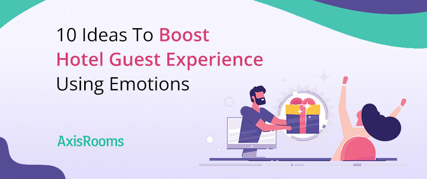 How Hotel Website Can Tap Into Guest Emotions?