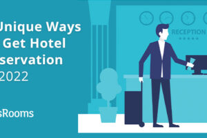 5 Unique Ways To Get Hotel Reservation in 2022