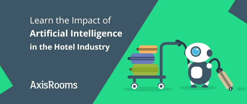 Learn the impact of artificial intelligence in the hotel industry.