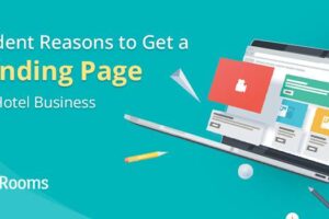Evident Reasons to Get a Landing Page for Hotel Business
