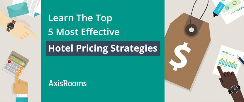 Learn About the Most Effective Hotel Pricing Strategies of 2022