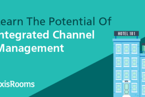 What Is Integrated Channel Management For Hotel Businesses?