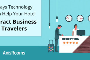 How Can Hospitality Tech Attract Business Travelers?