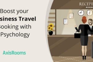 How to Use Psychology for Increasing Your Business Travel Bookings
